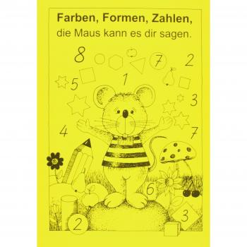 Farben, Formen, Zahlen die Maus kann es dir sagen: Mit der Rechenmaus zur Mathematik