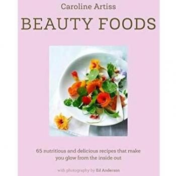 Beauty Foods: 65 nutritious and deliciou