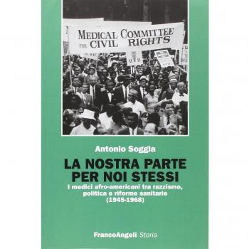 La nostra parte per noi stessi. I medici afro-americani tra razzismo, politica e riforme sanitarie