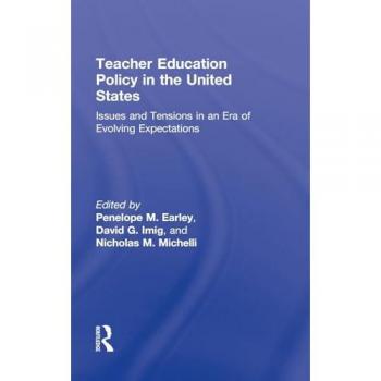 Teacher Education Policy in the United States: Issues and Tensions in an Era of Evolving Expectations
