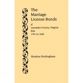 The Marriage License Bonds of Lancaster County, Virginia, from 1701 to 1848