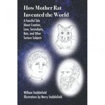 Stubblefield, William: How Mother Rat Invented the World