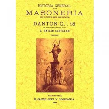 Historia general de la masoneria: desde los tiempos más remotos hasta nuestra época (4 tomos)