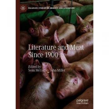 Literature and Meat Since 1900 (Palgrave Studies in Animals and Literature)