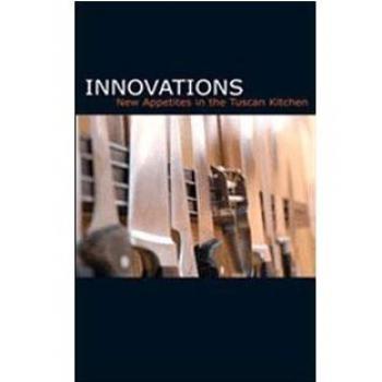 Innovations. New appetites in the tuscan kitchen