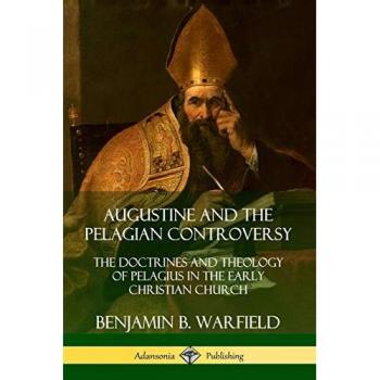 Augustine and the Pelagian Controversy