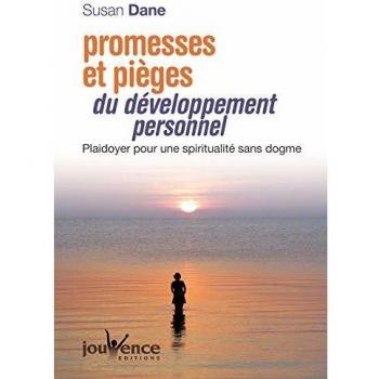Promesses et pièges du développement personnel : Plaidoyer pour une spiritualité sans dogme