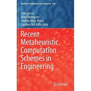 Recent Metaheuristic Computation Schemes in Engineering (Studies in Computational Intelligence, 948, Band 948)