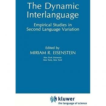 The Dynamic Interlanguage: Empirical Studies in Second Language Variation