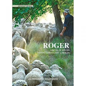 Roger: Une vie de berger entre Durance et Luberon