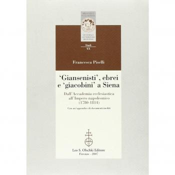 Giansenisti, ebrei e giacobini a Siena dall'Accademia ecclesiastica all'Impero napoleonico