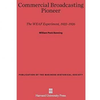 Commercial Broadcasting Pioneer: The WEAF Experiment, 1922-1926