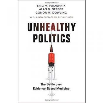 Unhealthy Politics: The Battle over Evidence-Based Medicine