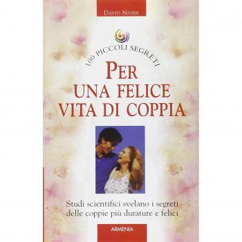 Cento piccoli segreti per una felice vita di coppia