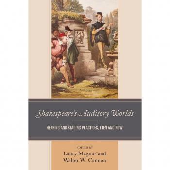 Shakespeare's Auditory Worlds