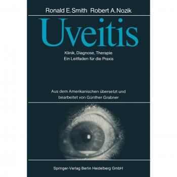 Uveitis: Klinik, Diagnose, Therapie; Ein Leidfaden Für Die Praxis (German Edition)