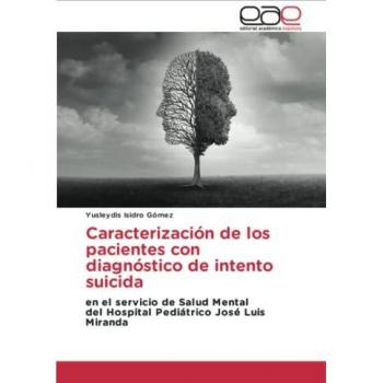 Caracterización de los pacientes con diagnóstico de intento suicida: en el servicio de Salud Mental del Hospital Pediátrico José Luis Miranda