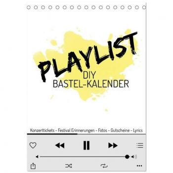 Playlist DIY Bastel-Kalender (Tischkalender 2025 DIN A5 hoch) CALVENDO Monatskalender