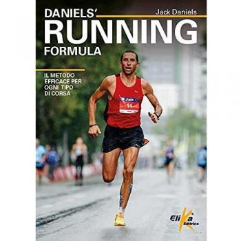 Daniels' Running Formula. Il metodo efficace per ogni tipo di corsa