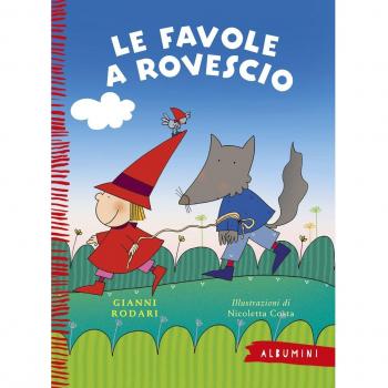 Le favole a rovescio. Ediz. a colori