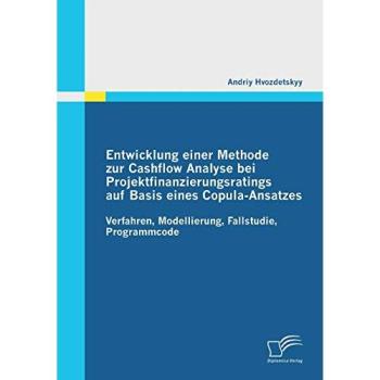 Entwicklung einer Methode zur Cashflow Analyse bei Projektfinanzierungsratings auf Basis eines Copula-Ansatzes