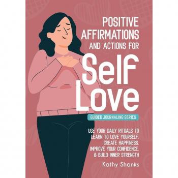 Shanks, Kathy: Daily Affirmations and Actions for Self-Love
