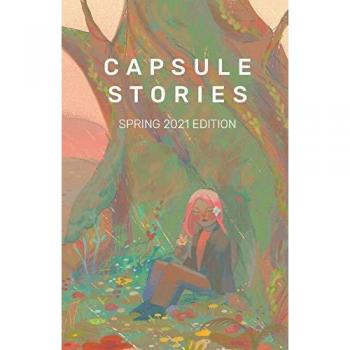 Capsule Stories Spring 2021 Edition: In Bloom
