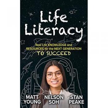 Life Literacy: Real Life Knowledge and Resources for the Next Generation to Succeed