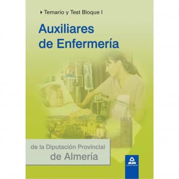 Auxiliares De Enfermería De La Diputación Provincial De Almería. Temario Y Test Bloque I