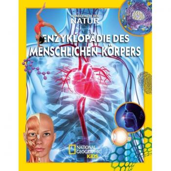 Enzyklopädie des menschlichen Körpers: Wunderwerk der Natur