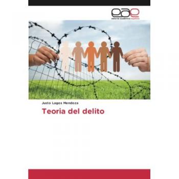 Lagos Mendoza, Justo: Teoria del delito
