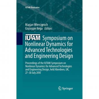 IUTAM Symposium on Nonlinear Dynamics for Advanced Technologies and Engineering Design