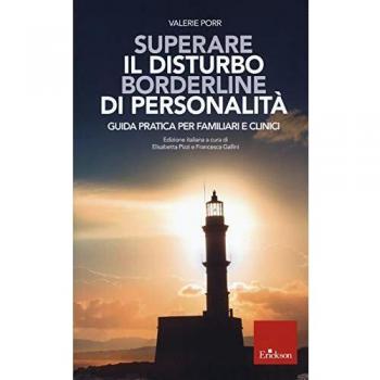 Superare il disturbo borderline di personalità. Guida pratica per familiari e clinici