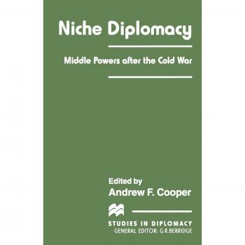 Niche Diplomacy: Middle Powers after the Cold War