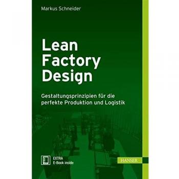 Lean Factory Design: Gestaltungsprinzipien für die perfekte Produktion und Logistik