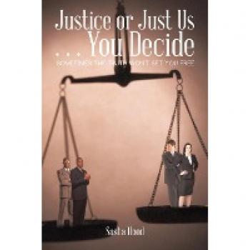 Hood, Sasha: Justice or Just Us . . . You Decide