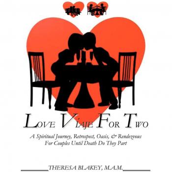 Love Viaje For Two: A Spiritual Journey, Retrospect, Oasis & Rendezvous For Couples Until Death Do They Part