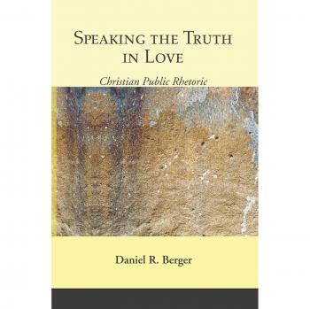 Speaking the Truth in Love: Christian Public Rhetoric by WIPF & Stock Publishers