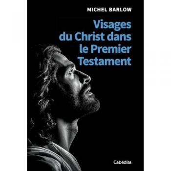 Visages du Christ dans le Premier Testament