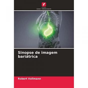 Vollmann, Robert: Sinopse de imagem bariátrica