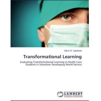 Transformational Learning: Evaluating Transformational Learning in Health Care Students in Volunteer Developing World Service