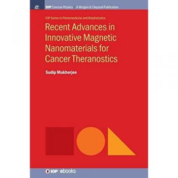 Recent Advances in Innovative Magnetic Nanomaterials for Cancer Theranostics (Iop Concise Physics)