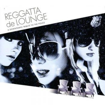 Reggata De Lounge. A Dowtempo Tribute To The Police