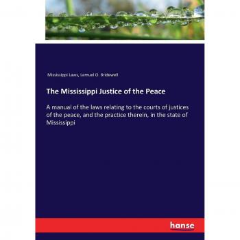 Mississippi Laws: The Mississippi Justice of the Peace