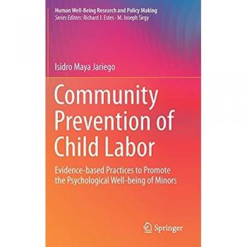 Community Prevention of Child Labor: Evidence-based Practices to Promote the Psychological Well-being of Minors (Human Well-Being Research and Policy Making)
