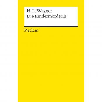 Wagner, Heinrich L Die Kindermörderin