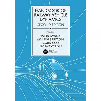 Handbook of Railway Vehicle Dynamics Second Edition