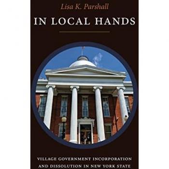 In Local Hands : Village Government Incorporation and Dissolution in New York State