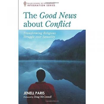 The Good News about Conflict: Transforming Religious Struggle Over Sexuality
