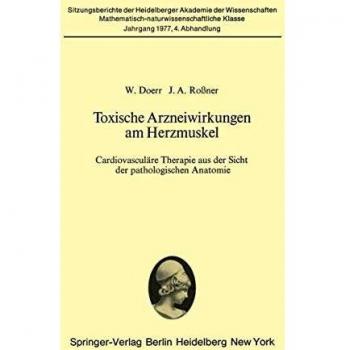 Toxische Arzneiwirkungen am Herzmuskel: Cardiovaskuläre Therapie aus der Sicht der pathologischen Anatomie